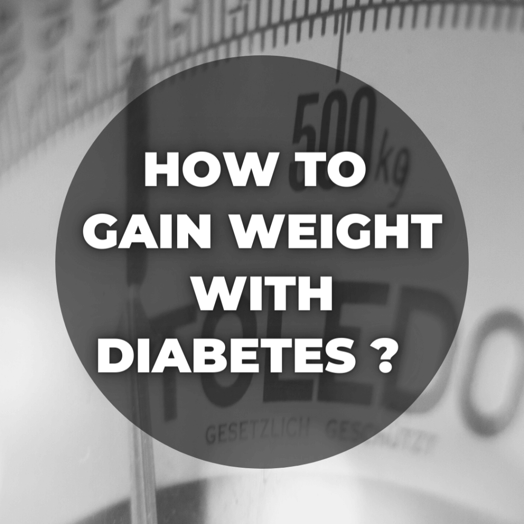 How to gain weight with diabetes ?