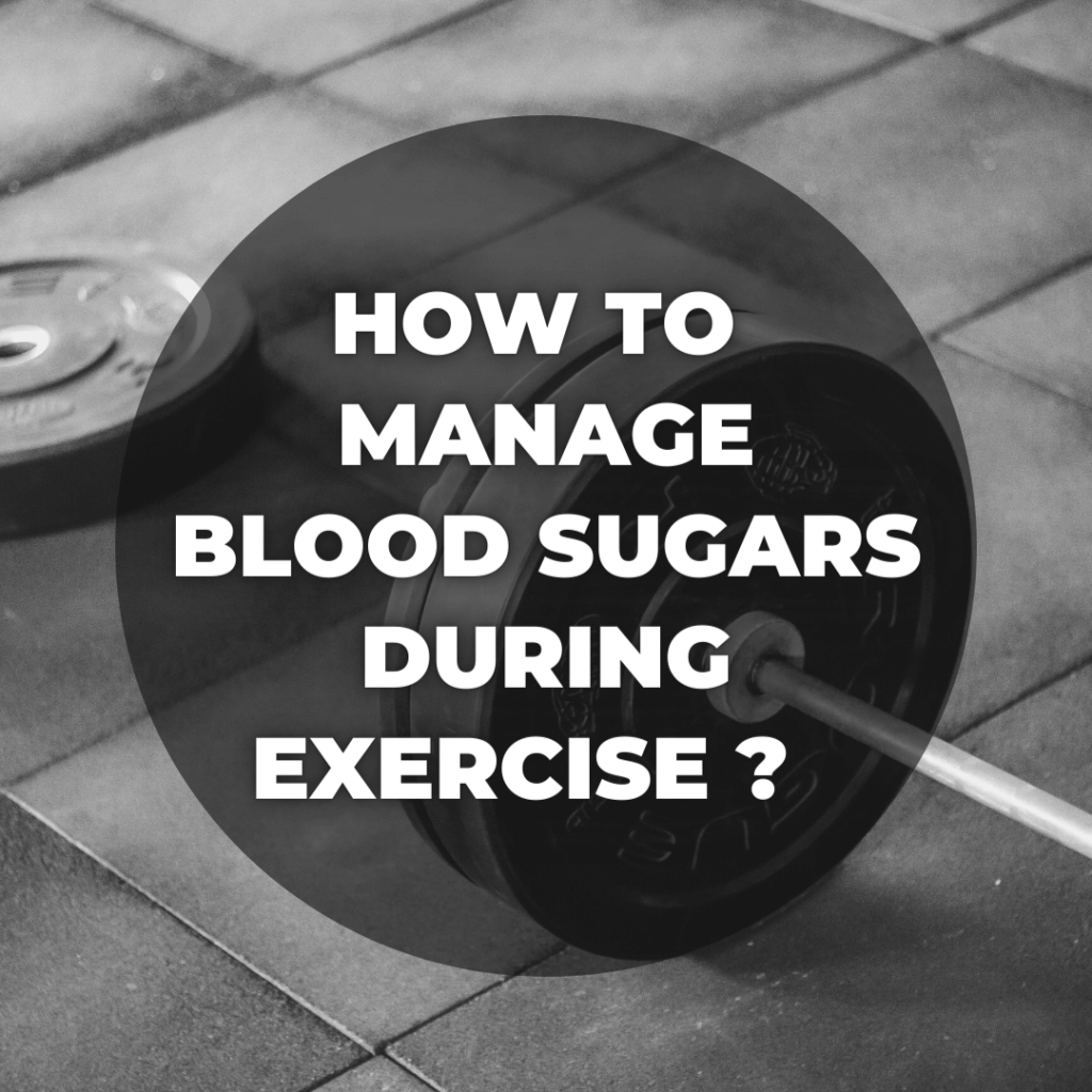 How to manage blood sugars during Exercise ?